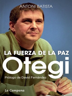 cover image of Otegi, la fuerza de la paz